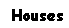 Text Box: Houses