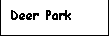 Text Box: Deer Park