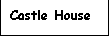 Text Box: Castle House
