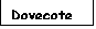 Text Box: Dovecote