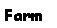 Text Box: Farm
