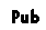 Text Box: Pub