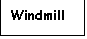 Text Box: Windmill