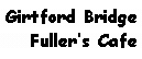 Text Box: Girtford BridgeFuller�s Cafe