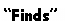 Text Box: �Finds�