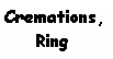 Text Box: Cremations,    Ring