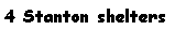 Text Box: 4 Stanton shelters