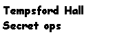 Text Box: Tempsford Hall
Secret ops